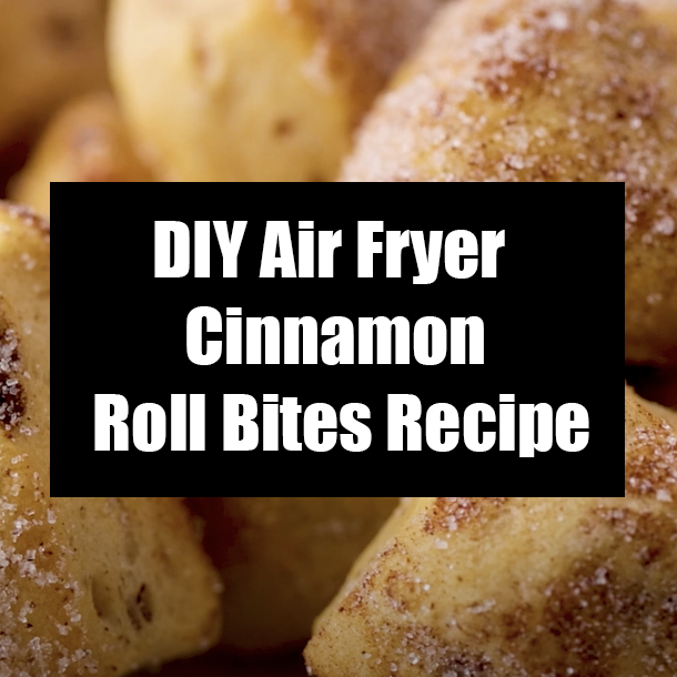 DIY Air Fryer Cinnamon Roll Bites Recipe