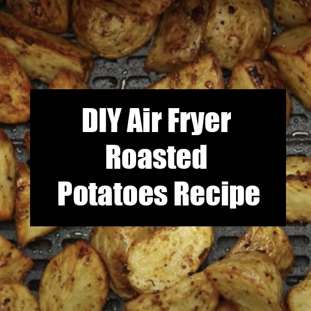 DIY Air Fryer Roasted Potatoes Recipe