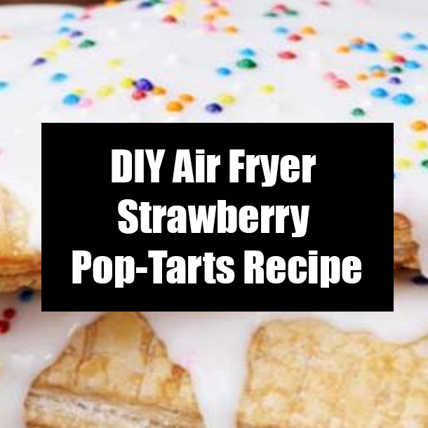 DIY Air Fryer Strawberry Pop-Tarts Recipe