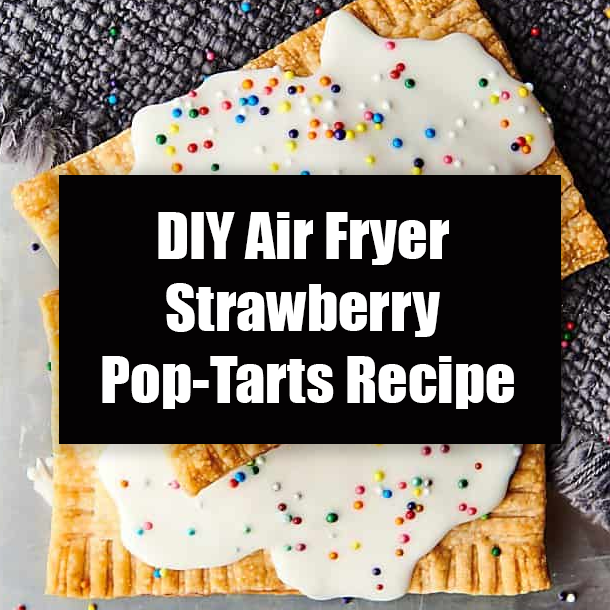 DIY Air Fryer Strawberry Pop-Tarts Recipe