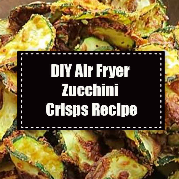 DIY Air Fryer Zucchini Crisps Recipe