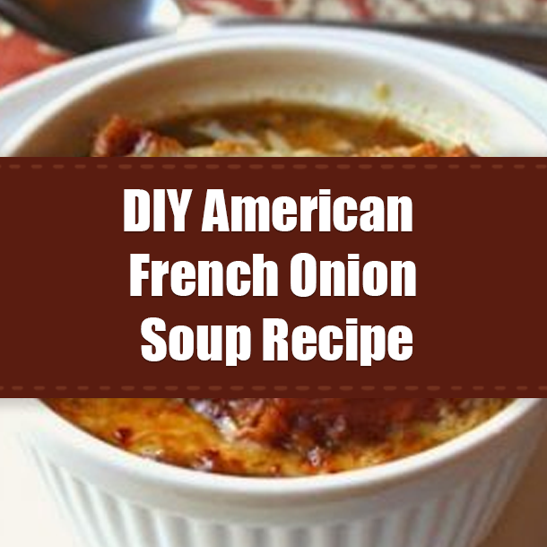 DIY American French Onion Soup Recipe