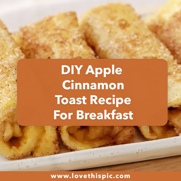 DIY Apple Cinnamon Toast Recipe For Breakfast