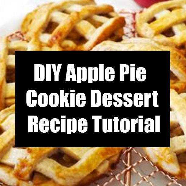 DIY Apple Pie Cookie Dessert Recipe Tutorial