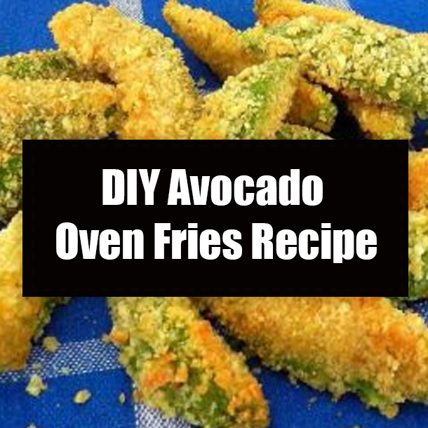 DIY Avocado Oven Fries Recipe
