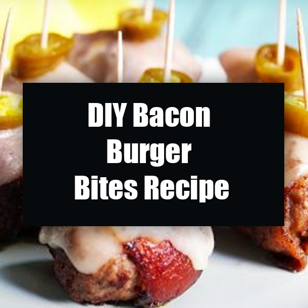 DIY Bacon Burger Bites Recipe
