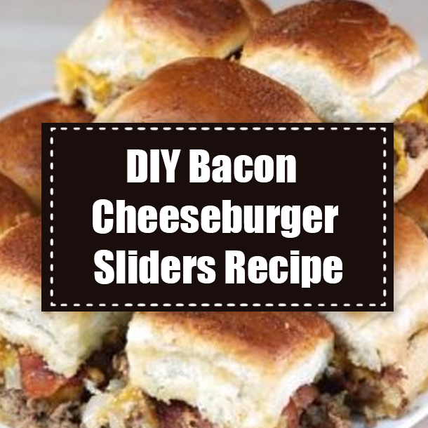 DIY Bacon Cheeseburger Sliders Recipe