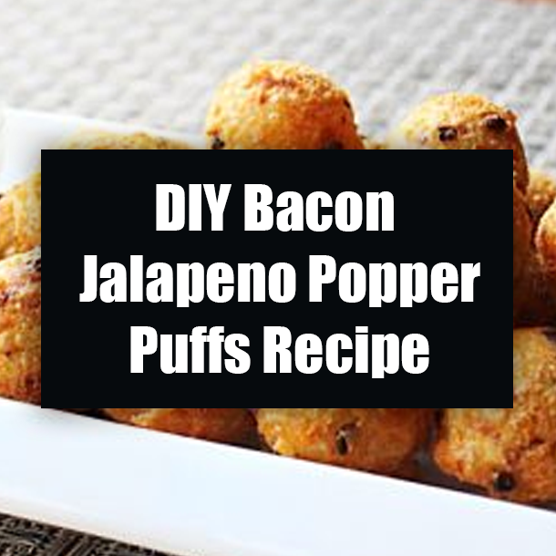 DIY Bacon Jalapeno Popper Puffs Recipe