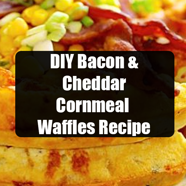 DIY Bacon & Cheddar Cornmeal Waffles Recipe