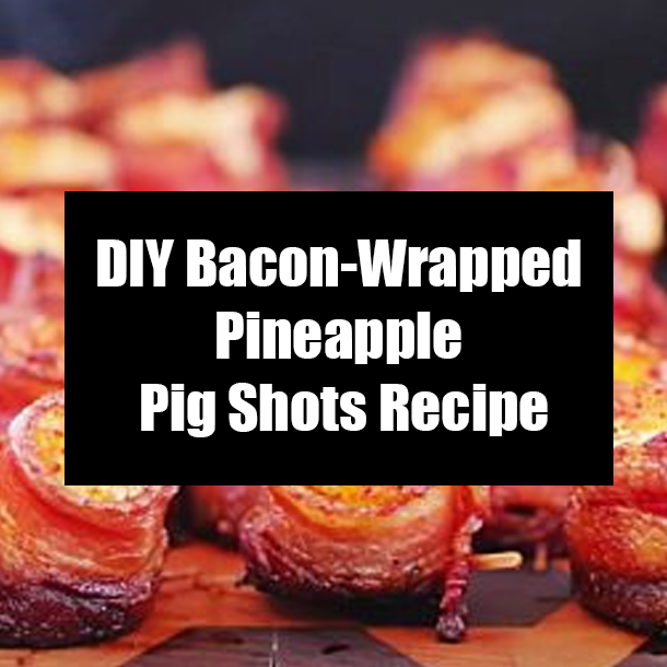 DIY Bacon-Wrapped Pineapple Pig Shots Recipe