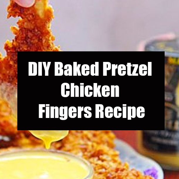 DIY Baked Pretzel Chicken Fingers Recipe