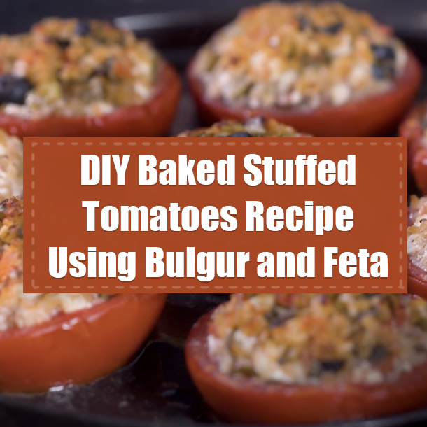 DIY Baked Stuffed Tomatoes Recipe Using Bulgur and Feta