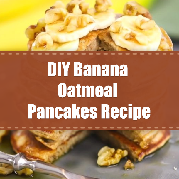 DIY Banana Oatmeal Pancakes Recipe