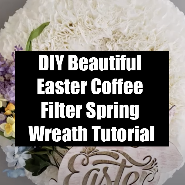 DIY Beautiful Easter Coffee Filter Spring Wreath Tutorial