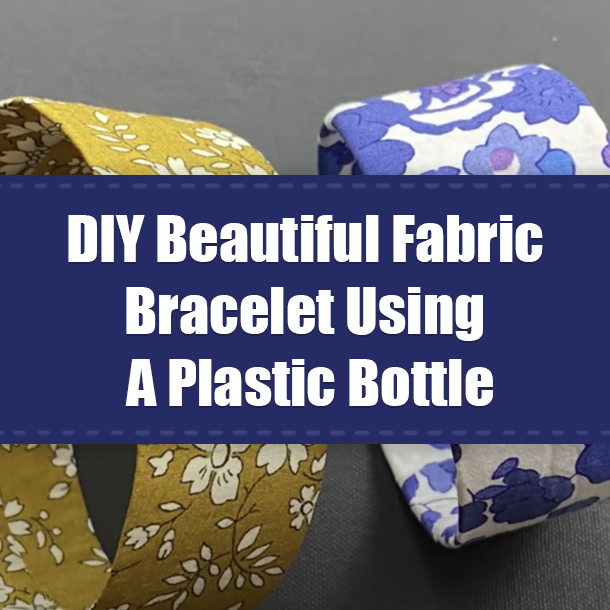 DIY Beautiful Fabric Bracelet Using A Plastic Bottle