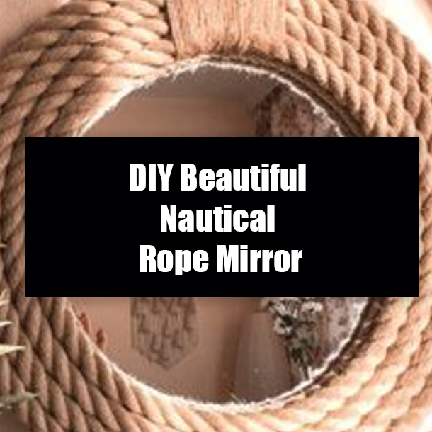 DIY Beautiful Nautical Rope Mirror
