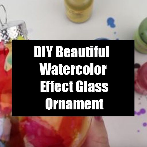 DIY Beautiful Watercolor Effect Glass Ornament