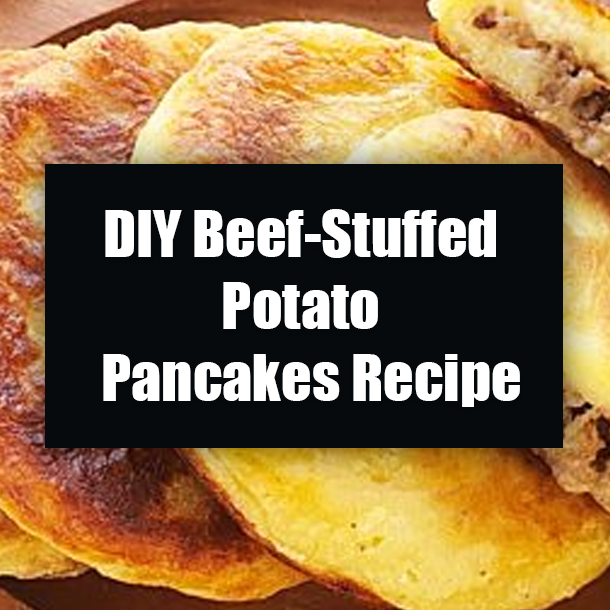 DIY Beef-Stuffed Potato Pancakes Recipe