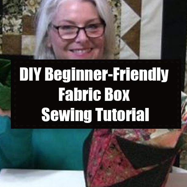 DIY Beginner-Friendly Fabric Box Sewing Tutorial