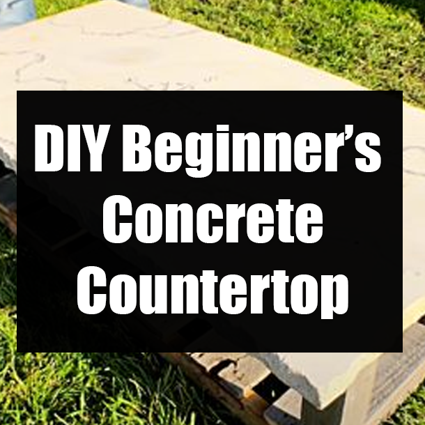 DIY Beginner’s Concrete Countertop