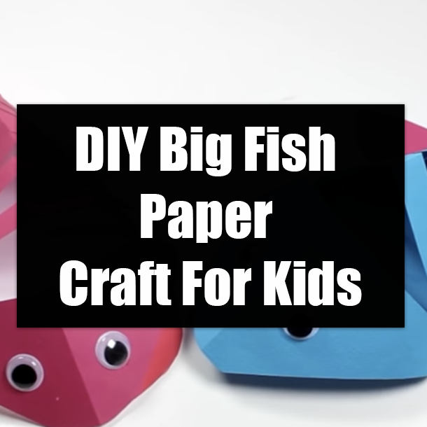 DIY Big Fish Paper Craft For Kids