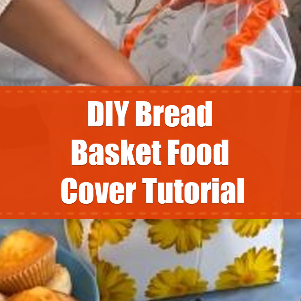 DIY Bread Basket Food Cover Tutorial