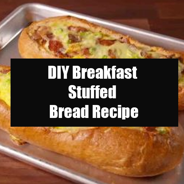 DIY Breakfast Stuffed Bread Recipe