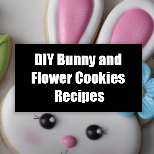 DIY Bunny and Flower Cookies Recipes