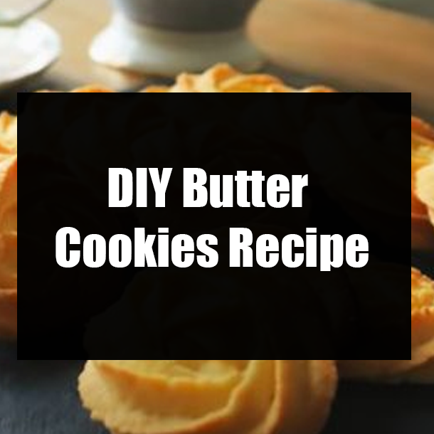 DIY Butter Cookies Recipe