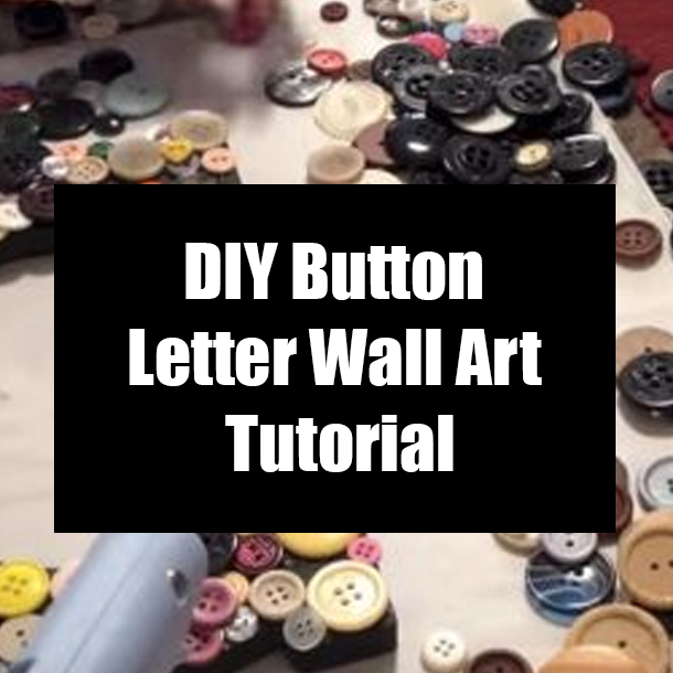 DIY Button Letter Wall Art Tutorial