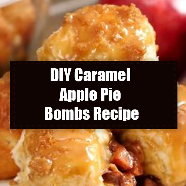 DIY Caramel Apple Pie Bombs Recipe