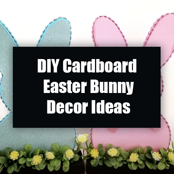 DIY Cardboard Easter Bunny Decor Ideas