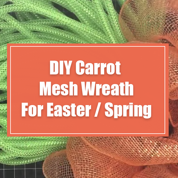 DIY Carrot Mesh Wreath For Easter / Spring