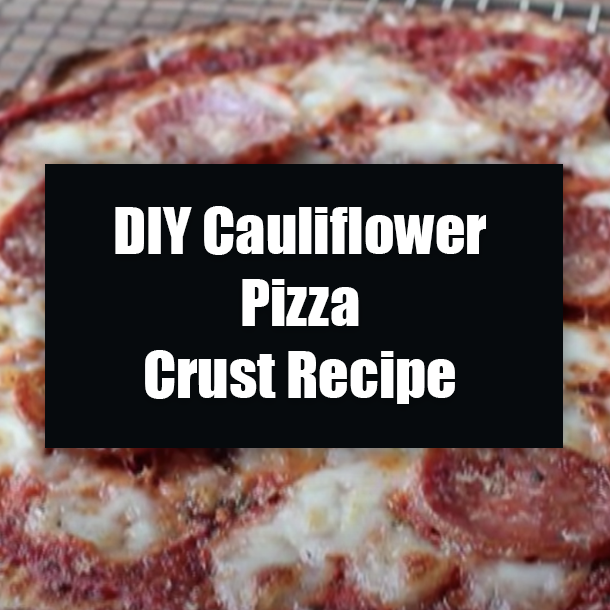 DIY Cauliflower Pizza Crust Recipe
