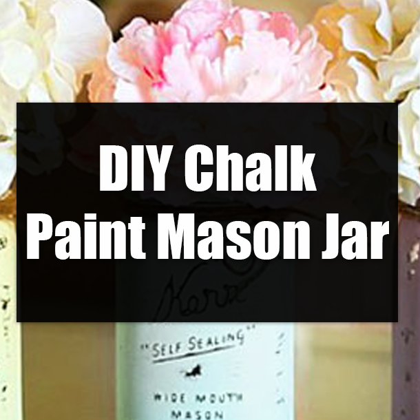 DIY Chalk Paint Mason Jar