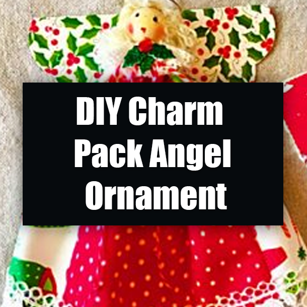 DIY Charm Pack Angel Ornament