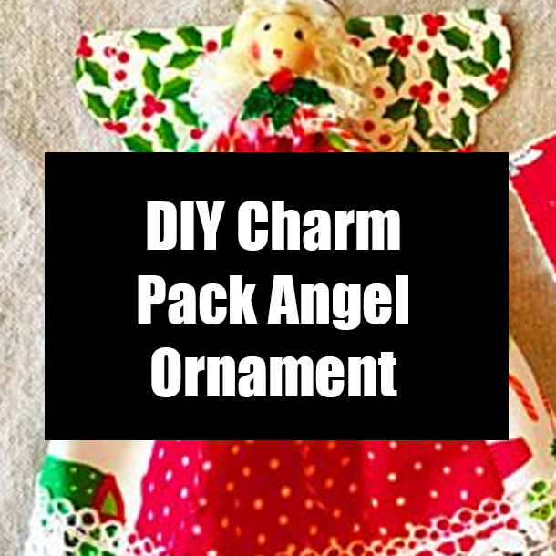 DIY Charm Pack Angel Ornament