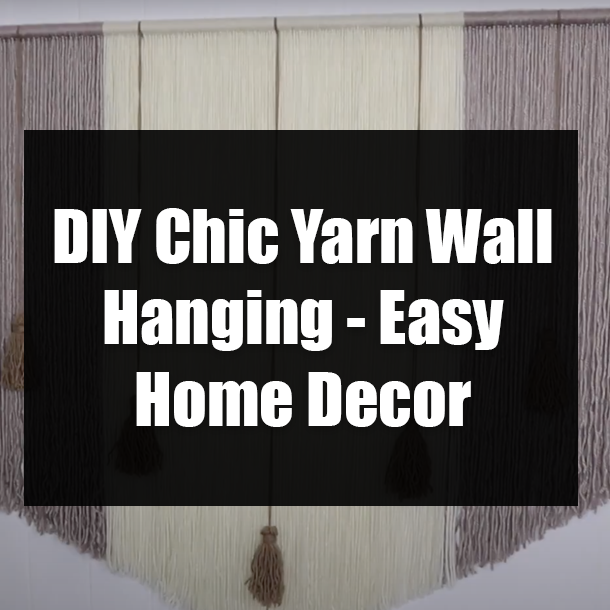 DIY Chic Yarn Wall Hanging - Easy Home Decor