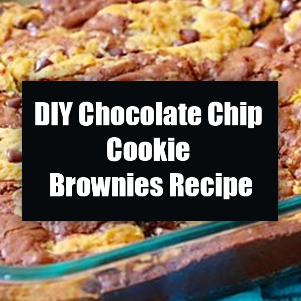 DIY Chocolate Chip Cookie Brownies Recipe