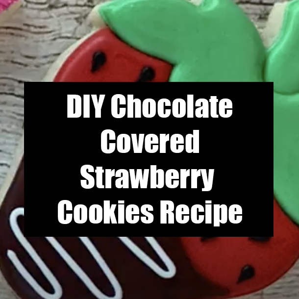 DIY Chocolate Covered Strawberry Cookies Recipe
