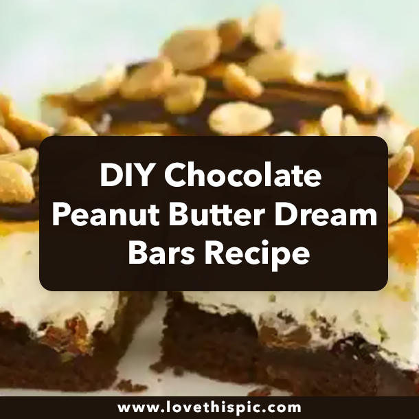 DIY Chocolate Peanut Butter Dream Bars Recipe