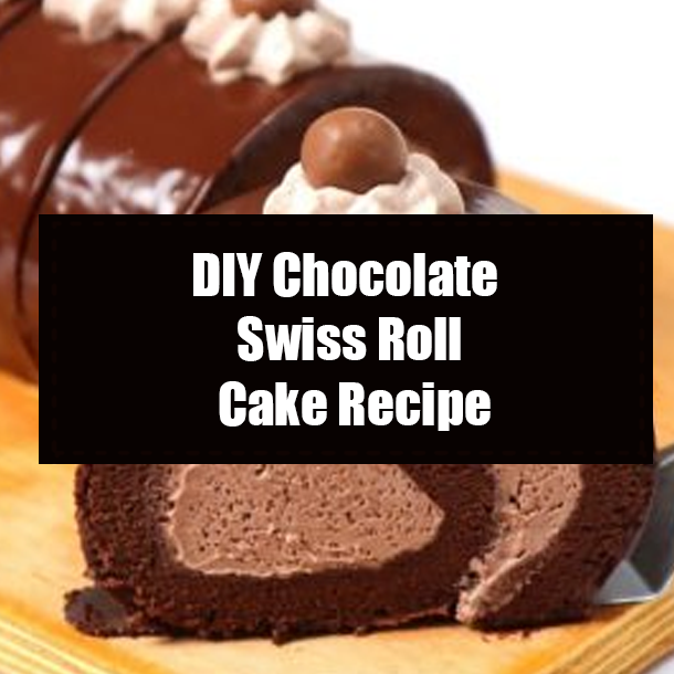 DIY Chocolate Swiss Roll Cake Recipe