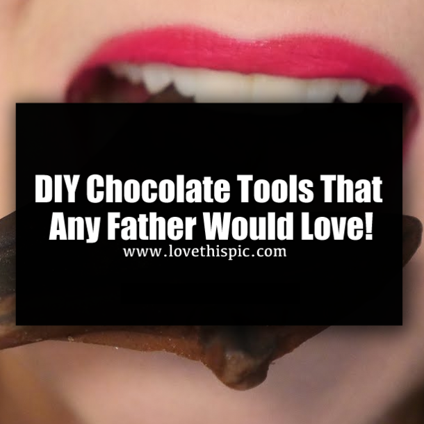 DIY Chocolate Tools That Any Father Would Love!