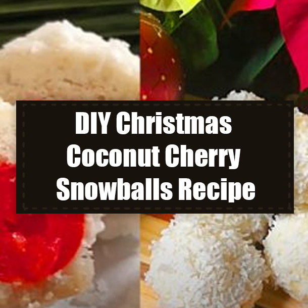 DIY Christmas Coconut Cherry Snowballs Recipe