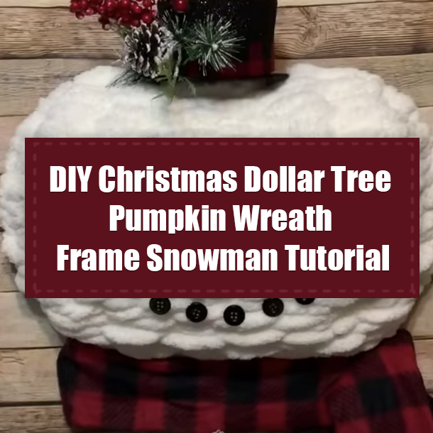 DIY Christmas Dollar Tree Pumpkin Wreath Frame Snowman Tutorial