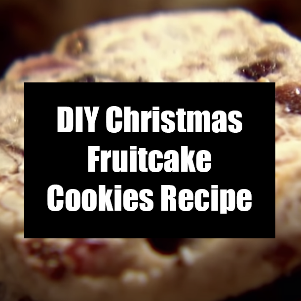 DIY Christmas Fruitcake Cookies Recipe