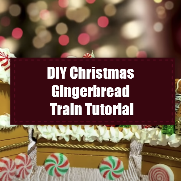 DIY Christmas Gingerbread Train Tutorial
