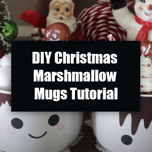 DIY Christmas Marshmallow Mugs Tutorial