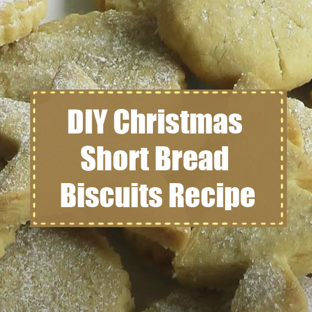 DIY Christmas Short Bread Biscuits Recipe