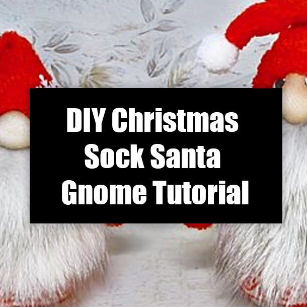 DIY Christmas Sock Santa Gnome Tutorial